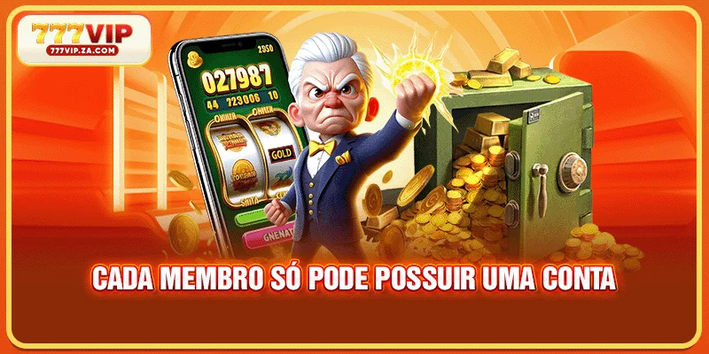 Cada membro só pode possuir uma conta