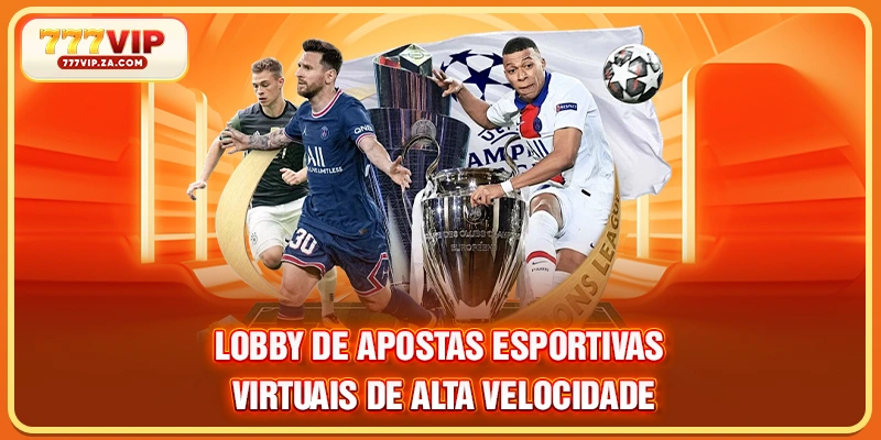 Esportes 777vip Oferece As Melhores Odds Para Apostas 4 lobby de apostas esportivas virtuais de alta velocidade