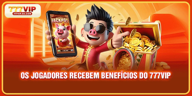 Os jogadores recebem benefícios do 777VIP