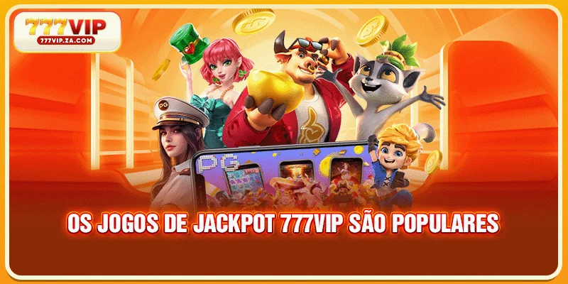 Jackpot 777vip Oferece A Experiência De Entretenimento 3 Os jogos de Jackpot 777VIP são populares