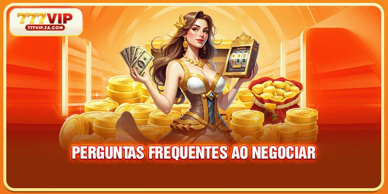 Perguntas frequentes ao negociar