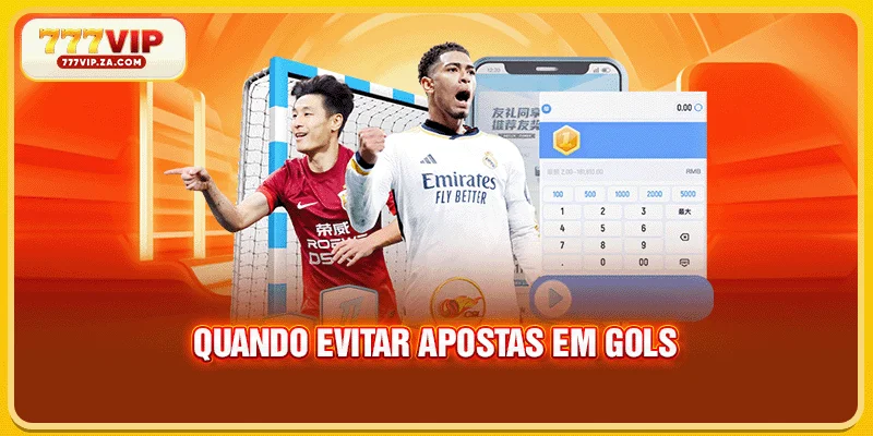 Quando evitar Apostas em Gols