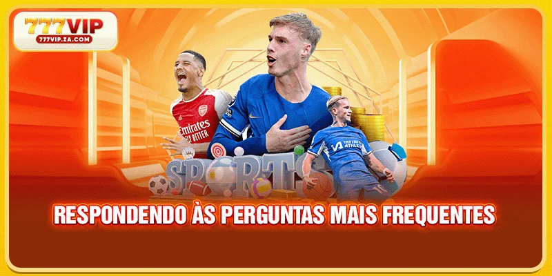 Respondendo às perguntas mais frequentes