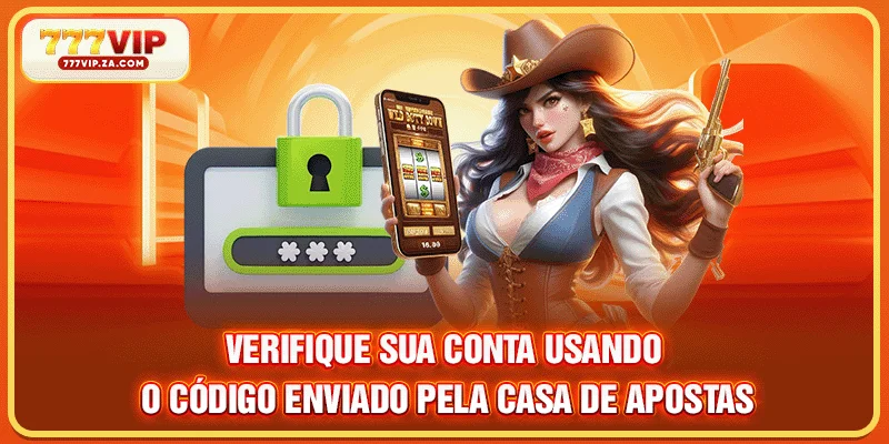 Verifique sua conta usando o código enviado pela casa de apostas