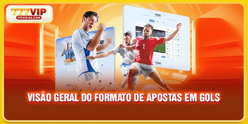 Visão geral do formato de Apostas em Gols